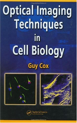 Optical Imaging Techniques In Cell Biology 1st Edition Guy Cox