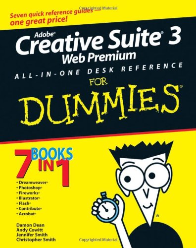 Adobe Creative Suite 3 Web Premium Allinone Desk Reference For Dummies For Dummies Computer Tech Damon Dean