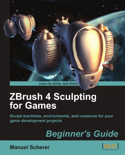 Zbrush 4 Sculpting For Games Beginners Guide Manuel Scherer