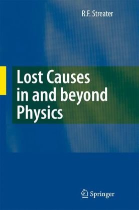 Lost Causes In And Beyond Physics 1st Edition Rf Streater
