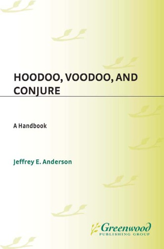 Hoodoo Voodoo And Conjure A Handbook Greenwood Folklore Handbooks Jeffrey E Anderson Phd