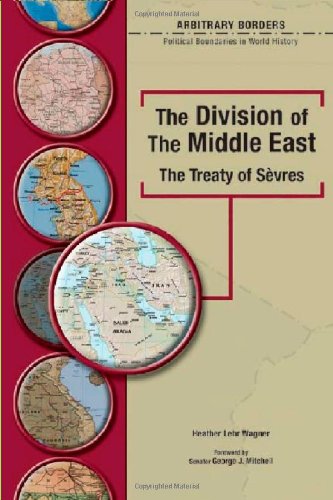 The Division Of The Middle East The Treaty Of Svres 2004 Arbitrary Borders Heather Lehr Wagner