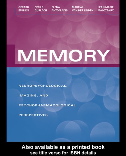 Memory Neuropsychological Imaging And Psychopharmacological Perspectives 1st Edition Gérard Emilien