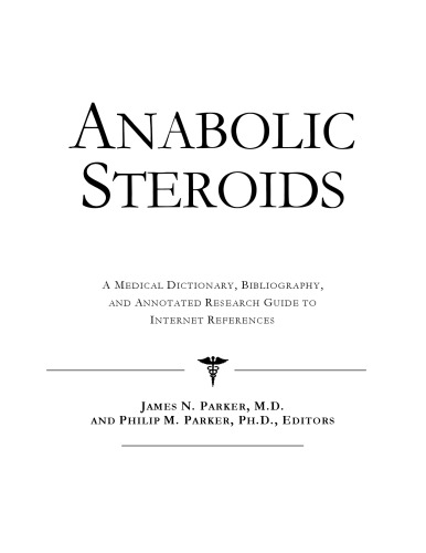 Anabolic Steroids A Medical Dictionary Bibliography And Annotated Research Guide To Internet References Health Publica Icon Health Publications