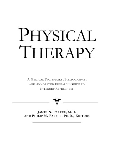 Physical Therapy A Medical Dictionary Bibliography And Annotated Research Guide To Internet References 1st Edition Icon Health Publications