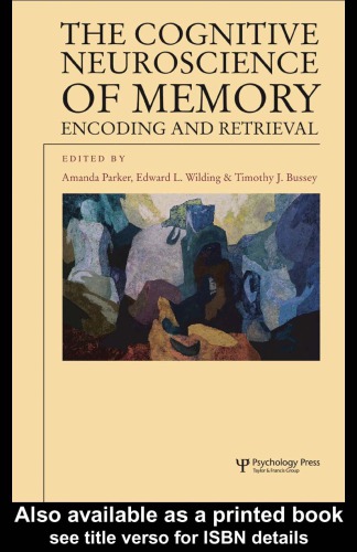 The Cognitive Neuroscience Of Memory Encoding And Retrieval Studies In Cognition 1st Amanda Parker