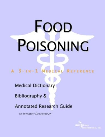 Food Poisoning A Medical Dictionary Bibliography And Annotated Research Guide To Internet References Health Publica Icon Health Publications