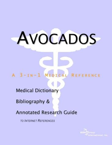 Avocados A Medical Dictionary Bibliography And Annotated Research Guide To Internet References Health Publica Icon Health Publications