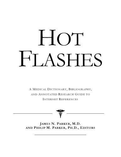 Hot Flashes A Medical Dictionary Bibliography And Annotated Research Guide To Internet References Health Publica Icon Health Publications