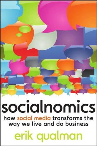 Socialnomics How Social Media Transforms The Way We Live And Do Business 1st Edition Erik Qualman