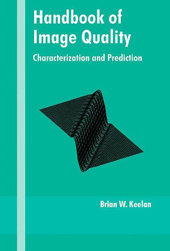 Handbook Of Image Quality Characterization And Prediction 1st Brian W Keelan