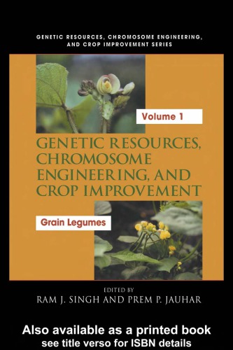 Genetic Resources Chromosome Engineering And Crop Improvement Grain Legumes Volume 1 1st Edition Ram J Singh