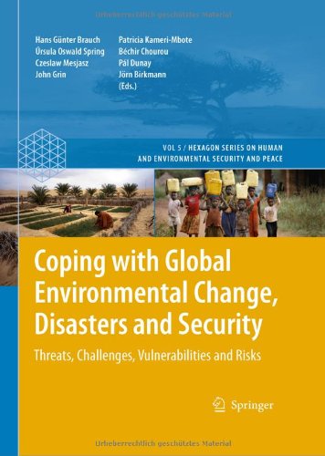 Coping With Global Environmental Change Disasters And Security Threats Challenges Vulnerabilities And Risks 1st Edition Hans Gnter Brauch