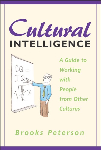Cultural Intelligence A Guide To Working With People From Other Cultures Brooks Peterson