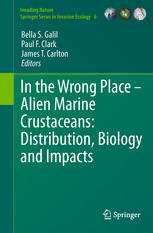 In The Wrong Place Alien Marine Crustaceans Distribution Biology And Impacts 1st Edition James T Carlton Auth
