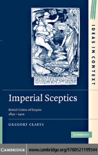 Imperial Sceptics British Critics Of Empire 18501920 Gregory Claeys