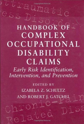 Handbook Of Complex Occupational Disability Claims Early Risk Identification Intervention And Prevention 1st Edition Izabela Z Schultz