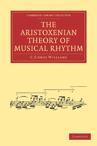 The Aristoxenian Theory Of Musical Rhythm 1st Edition C F Abdy Williams