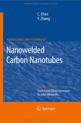 Nanowelded Carbon Nanotubes From Fieldeffect Transistors To Solar Microcells 1st Edition Changxin Chen