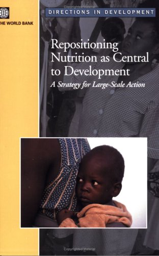 Repositioning Nutrition As Central To Development A Strategy For Large Scale Action Directions In Development World Bank