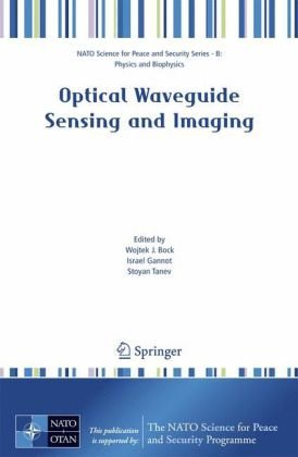 Optical Waveguide Sensing And Imaging Nato Science For Peace And Security Series B Physics And Biophysics 1st Edition Wojtek J Bock Israel Gannot Stoyan Tanev