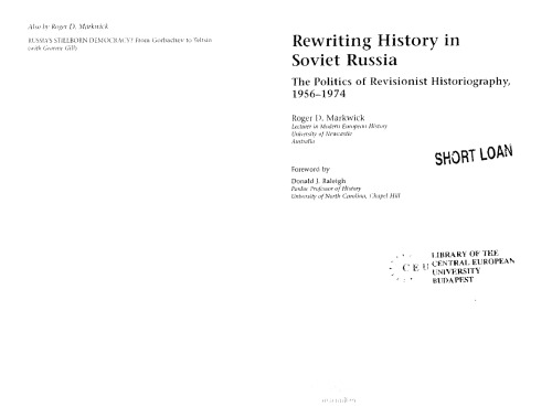 Rewriting History In Soviet Russia The Politics Of Revisionist Historiography 19561974 Roger D Markwick
