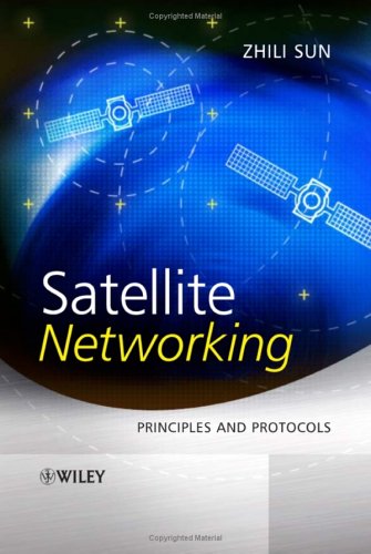 Satellite Networking Principles And Protocols 1st Edition Zhili Sun