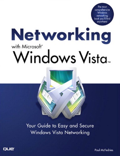 Networking With Microsoft Windows Vista Your Guide To Easy And Secure Windows Vista Networking 1st Edition Paul Mcfedries