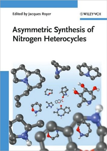 Asymmetric Synthesis Of Nitrogen Heterocycles 1st Edition Jacques Royer