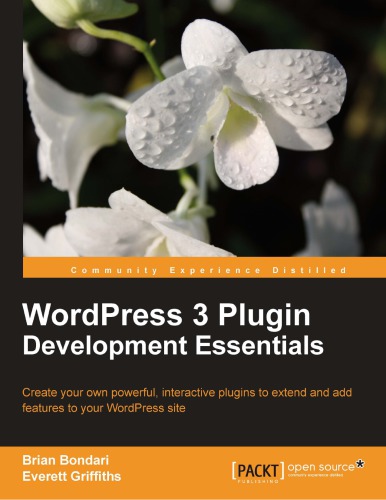 Wordpress 3 Plugin Development Essentials Brian Bondari Everett Griffiths