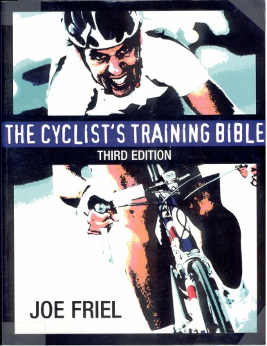 The Cyclists Training Bible 3rd Edition 3rd Joe Friel