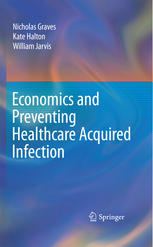 Economics And Preventing Healthcare Acquired Infection 1st Edition Nicholas Graves
