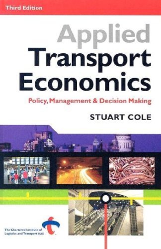 Applied Transport Economics Policy Management Decision Making 3rd Stuart Cole