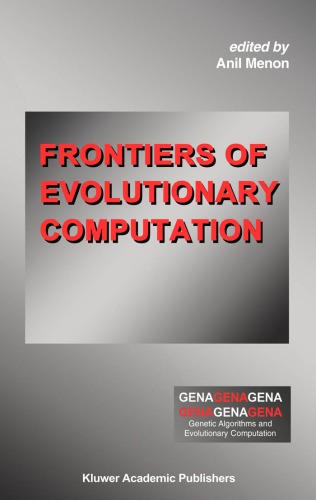 Frontiers Of Evolutionary Computation Genetic Algorithms And Evolutionary Computation 1st Edition Anil Menon