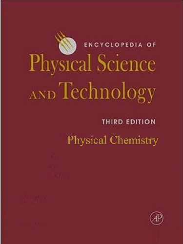 Encyclopedia Of Physical Science And Technology 3e Physical Chemistry Robert Allen Meyers