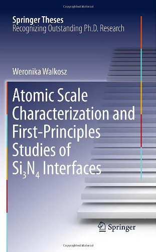 Atomic Scale Characterization And Firstprinciples Studies Of Sin Interfaces 1st Edition Weronika Walkosz Auth