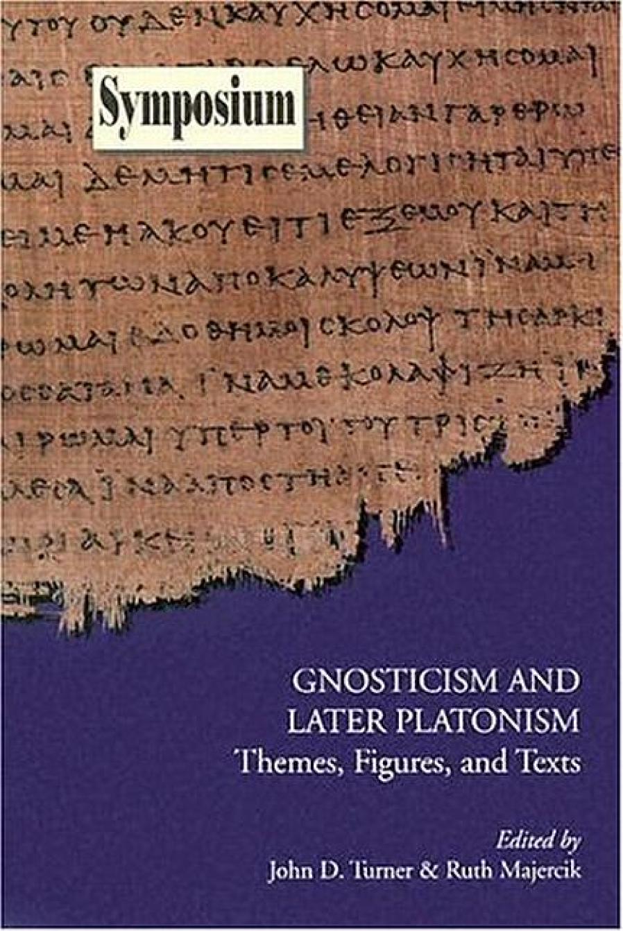 Gnosticism And Later Platonism Themes Figures And Texts Symposium Series Society Of Biblical Literature Enlarged 3rd John D Turner