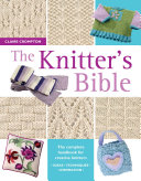 The Knitters Bible Claire Crompton