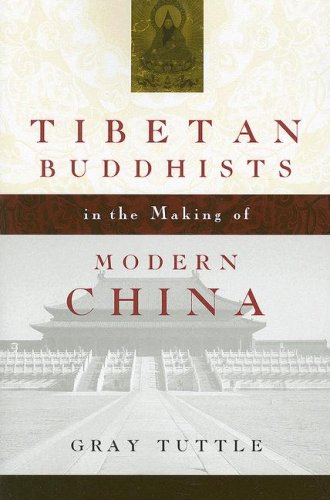 Tibetan Buddhists In The Making Of Modern China Gray Tuttle