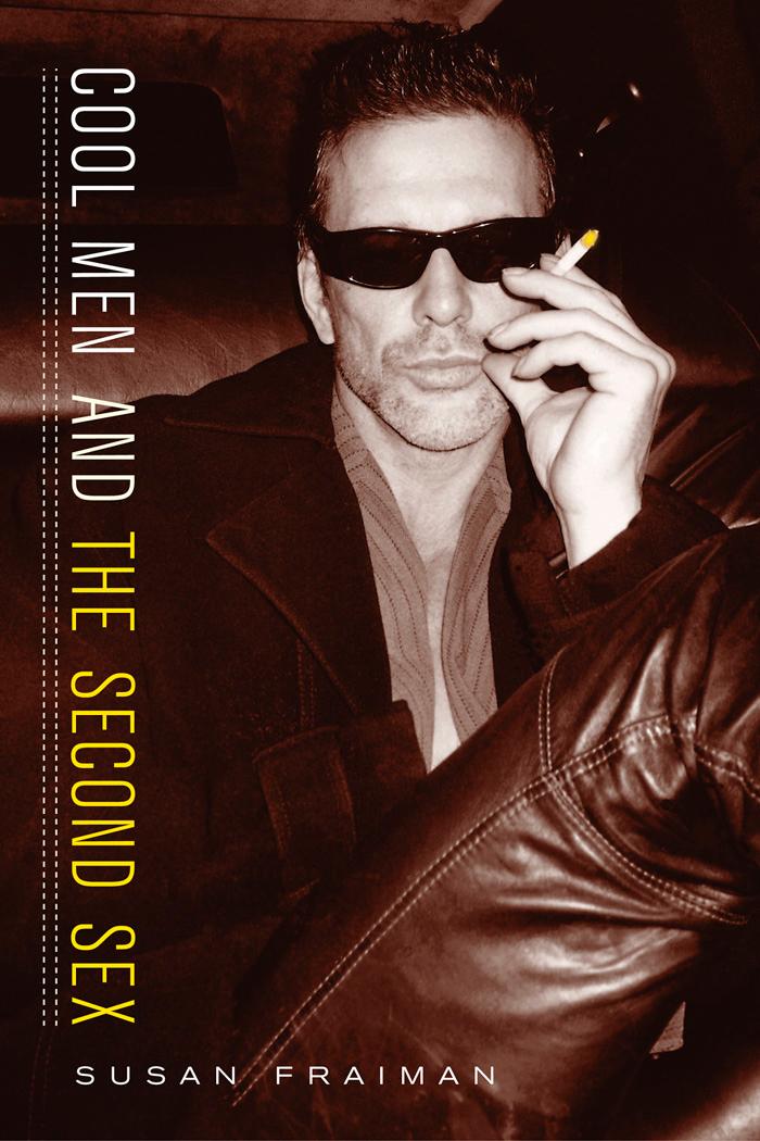 Cool Men And The Second Sex Susan Fraiman