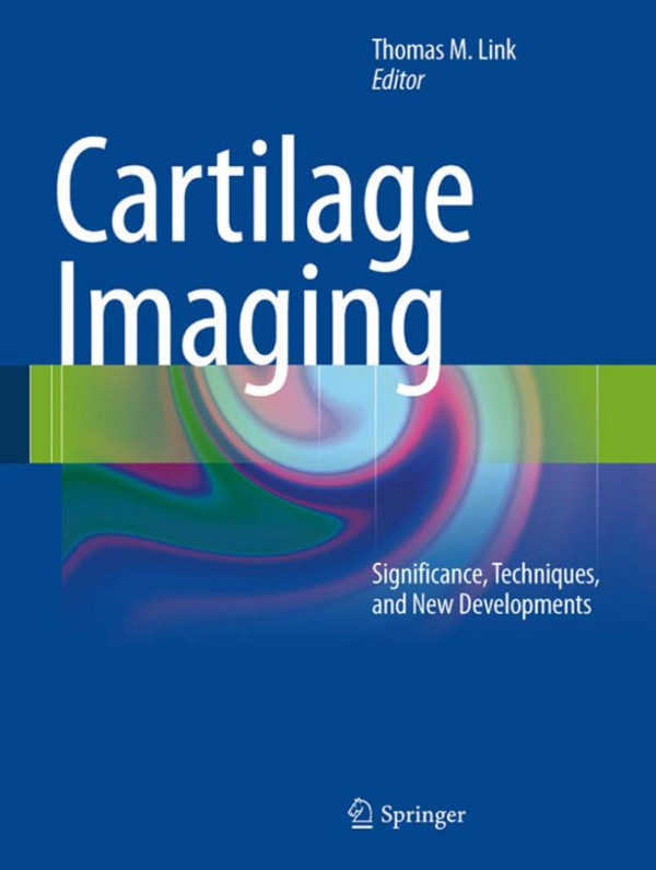 Cartilage Imaging Significance Techniques And New Developments 1st Edition Andrew Horvai Auth