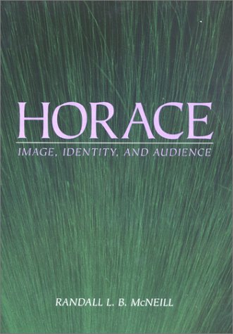 Horace Image Identity And Audience Randall L B Mcneill