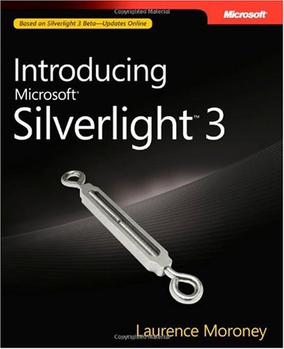 Introducing Microsoft Silverlight 3 Third Edition Laurence Moroney