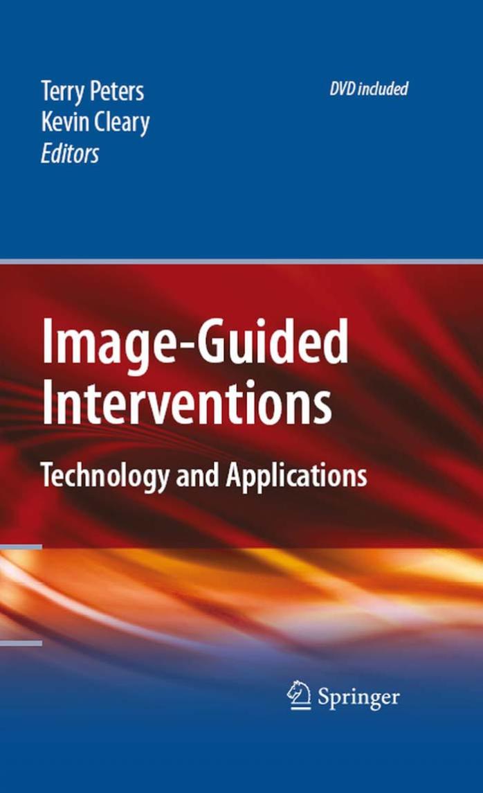 Imageguided Interventions Technology And Applications 1st Edition Terry Peters