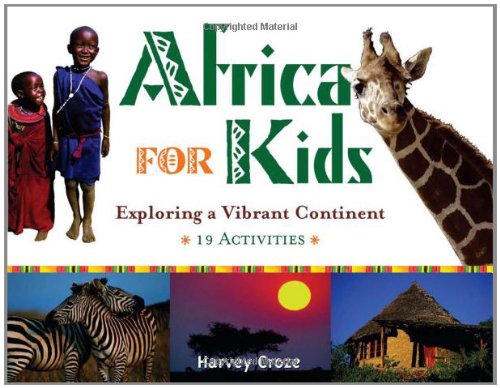 Africa For Kids Exploring A Vibrant Continent 19 Activities Harvey Croze