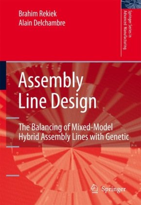 Assembly Line Design The Balancing Of Mixedmodel Hybrid Assembly Lines With Genetic Algorithms Springer Series In Advanced Manufacturing 1st Edition Brahim Rekiek