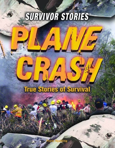 Plane Crash True Stories Of Survival Frank Spalding