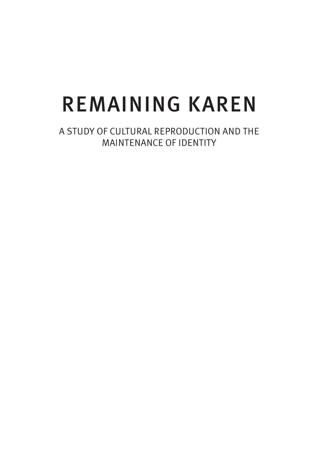 Remaining Karen A Study Of Cultural Reproduction And The Maintenance Of Identity Ananda Rajah