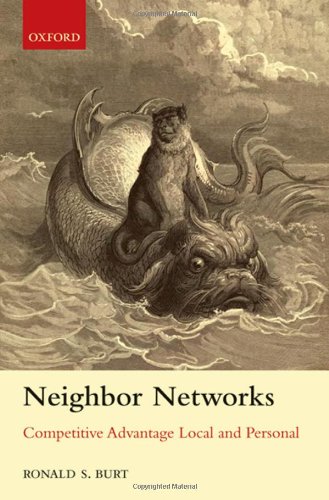 Neighbor Networks Competitive Advantage Local And Personal Ronald S Burt