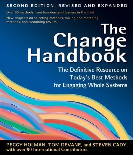 The Change Handbook The Definitive Resource On Todays Best Methods For Engaging Whole Systems 2nd Peggy Holman